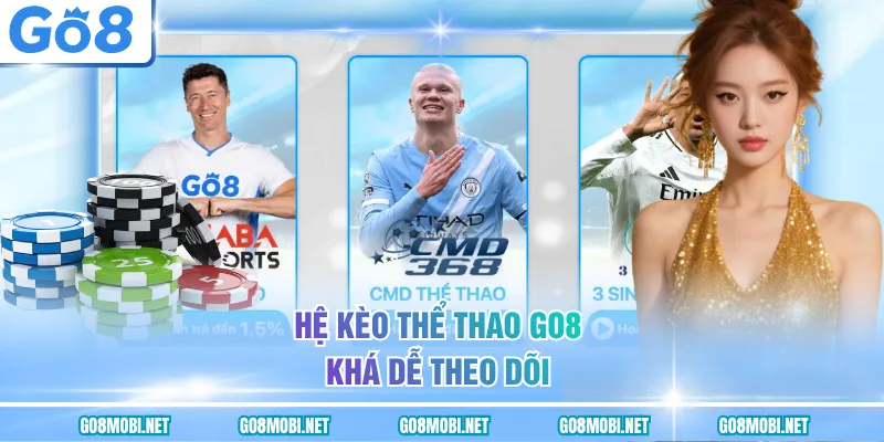 Hệ kèo thể thao GO8 khá dễ theo dõi