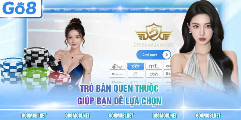 Trò bàn quen thuộc giúp bạn dễ lựa chọn